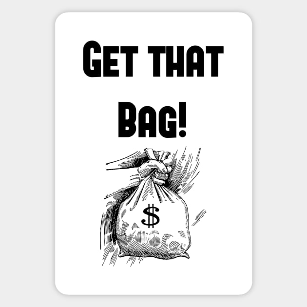 Get that Bag! Sticker by psanchez